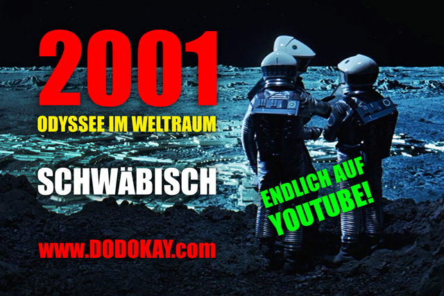 Dodokay 2001 Odyssee im Weltraum schwäbisch Harald 9000