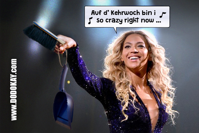 Beyoncé Knowles Kehrwoche Dodokay schwäbisch