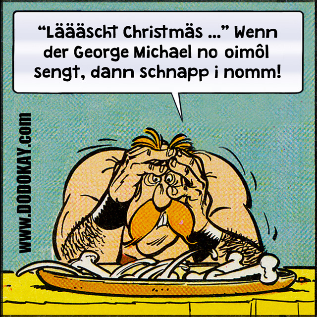 Dodokay Weihnachten Schwäbisch Asterix Automatix George Michael