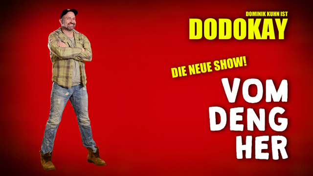 Dodokay Vom Deng her Show Tour Dodokay Vom Deng her Show Tour