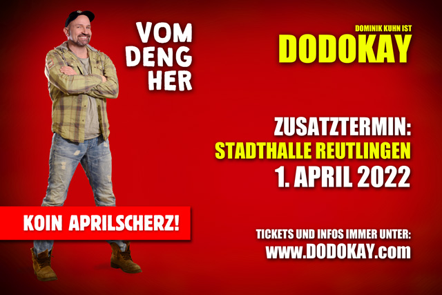 Dodokay live Stadthalle Reutlingen 1. April 2022 Vom Deng her Dodokay live Stadthalle Reutlingen 1. April 2022 Vom Deng her