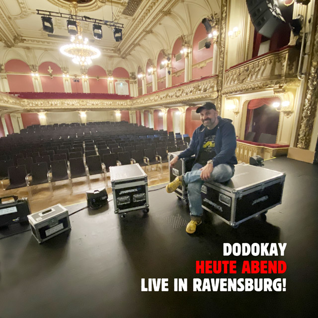 Dodokay live Ravensburg Konzerthaus
