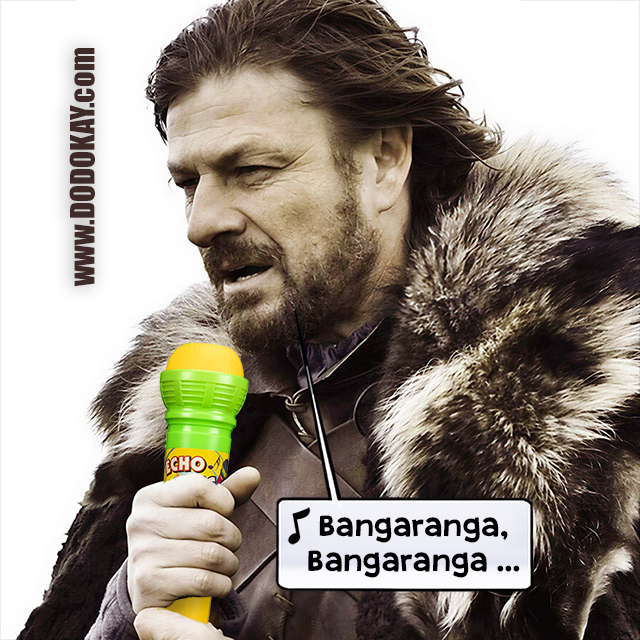 Dodokay Game of Thrones Bangaranga Dara